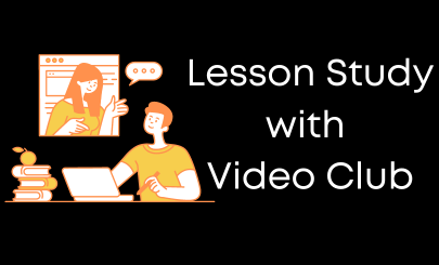 Lesson Study with Video Club