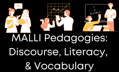 MALLI Pedagogies: Discourse, Literacy, and Vocabulary